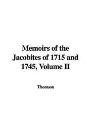 Cover of: Memoirs of the Jacobites of 1715 and 1745, Volume II by Thomson