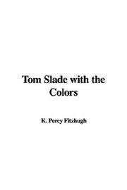 Cover of: Tom Slade with the Colors by Percy Keese Fitzhugh