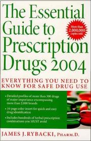 Cover of: The Essential Guide to Prescription Drugs 2004: Everything You Need To Know For Safe Drug Use (Essential Guide to Prescription Drugs)