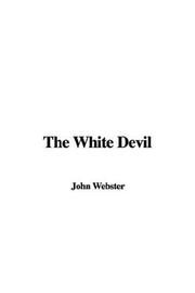 Cover of: The White Devil by John Webster