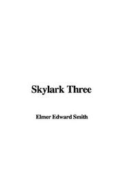 Cover of: Skylark Three by Edward Elmer Smith