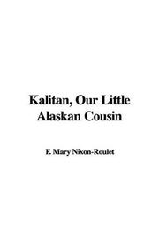 Cover of: Kalitan, Our Little Alaskan Cousin by F. Mary Nixon-Roulet