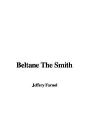 Cover of: Beltane The Smith by Jeffery Farnol