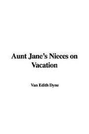 Cover of: Aunt Jane's Nieces on Vacation by L. Frank Baum, L. Frank Baum