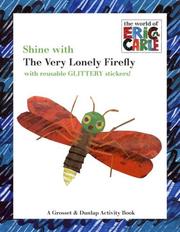 Cover of: Shine with The Very Lonely Firefly (The World of Eric Carle) by Eric Carle