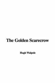 Cover of: The Golden Scarecrow by Hugh Walpole