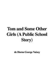 Cover of: Tom and Some Other Girls (A Public School Story)