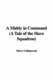 Cover of: A Middy in Command (A Tale of the Slave Squadron) | Harry Collingwood