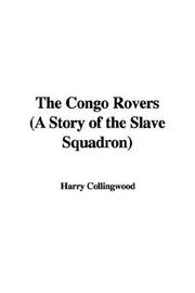 Cover of: The Congo Rovers (A Story of the Slave Squadron) by Harry Collingwood, Harry Collingwood