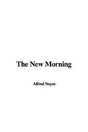 Cover of: The New Morning by Alfred Noyes
