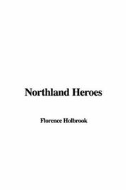 Cover of: Northland Heroes by Florence Holbrook