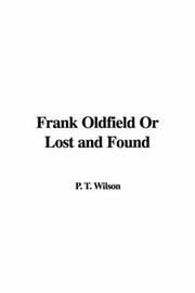 Cover of: Frank Oldfield Or Lost and Found by P. T. Wilson