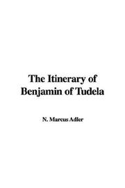 Cover of: The Itinerary of Benjamin of Tudela by N. Marcus Adler