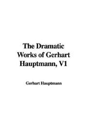 Cover of: The Dramatic Works of Gerhart Hauptmann, V1
