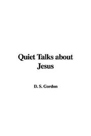 Cover of: Quiet Talks about Jesus by Samuel Dickey Gordon, Samuel Dickey Gordon