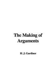 Cover of: The Making of Arguments | H. J. Gardiner