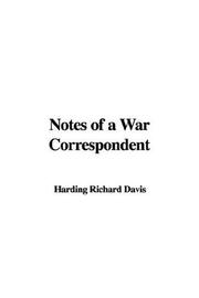 Cover of: Notes of a War Correspondent by Richard Harding Davis