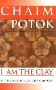 Cover of: I Am the Clay by Chaim Potok