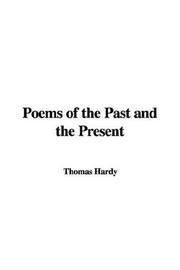 Cover of: Poems of the Past and the Present by Thomas Hardy