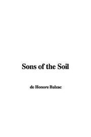 Cover of: Sons of the Soil by Honoré de Balzac