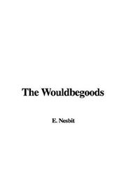 Cover of: The Wouldbegoods by Edith Nesbit