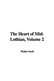 Cover of: The Heart of Mid-Lothian, Volume 2