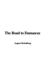 Cover of: The Road to Damascus by August Strindberg