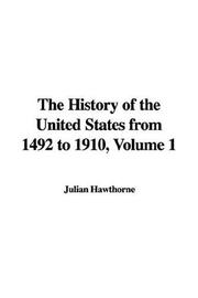 Cover of: The History of the United States from 1492 to 1910, Volume 1 | Julian Hawthorne