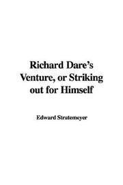 Cover of: Richard Dare's Venture, or Striking out for Himself by Edward Stratemeyer