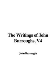 Cover of: The Writings of John Burroughs, V4