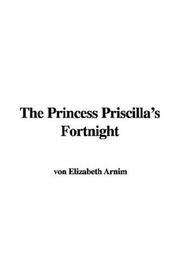 Cover of: The Princess Priscilla's Fortnight by Elizabeth von Arnim
