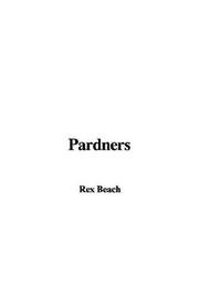 Cover of: Pardners by Rex Ellingwood Beach