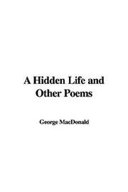 Cover of: A Hidden Life and Other Poems by George MacDonald