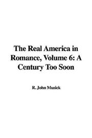 Cover of: The Real America in Romance, Volume 6 by John Roy Musick
