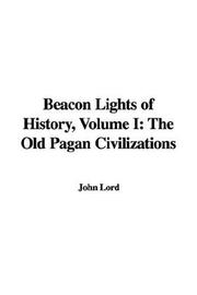 Cover of: Beacon Lights of History, Volume I: The Old Pagan Civilizations