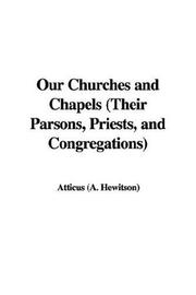 Cover of: Our Churches and Chapels (Their Parsons, Priests, and Congregations) | Atticus (A. Hewitson)