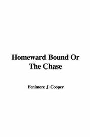 Cover of: Homeward Bound Or The Chase by James Fenimore Cooper, James Fenimore Cooper