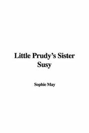 Cover of: Little Prudy's Sister Susy by Sophie May