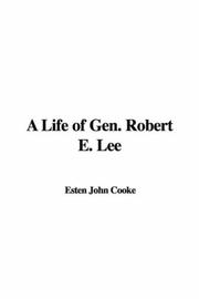 Cover of: A Life of Gen. Robert E. Lee | Esten John Cooke