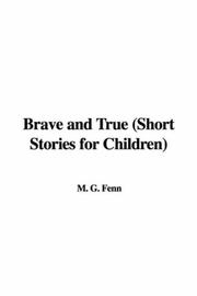 Cover of: Brave and True (Short Stories for Children) by M. G. Fenn