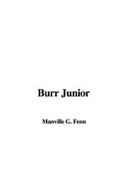 Cover of: Burr Junior by Manville G. Fenn