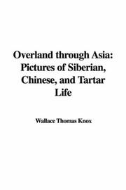 Cover of: Overland through Asia by Wallace Thomas Knox