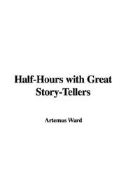 Cover of: Half-Hours with Great Story-Tellers