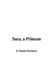 Cover of: Sara, a Princess by Fannie E. Newberry