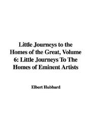 Cover of: Little Journeys to the Homes of the Great, Volume 6 | Elbert Hubbard