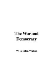 Cover of: The War and Democracy | R. W. Seton-Watson
