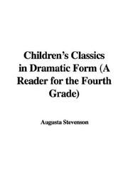 Cover of: Children's Classics in Dramatic Form (A Reader for the Fourth Grade)
