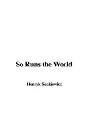 Cover of: So Runs the World by Henryk Sienkiewicz