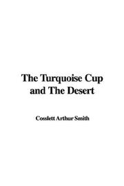 Cover of: The Turquoise Cup and The Desert by Cosslett Arthur Smith