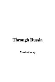 Cover of: Through Russia by Максим Горький